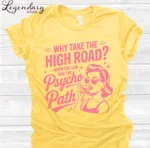 Take the Psycho Path Retro Sarcasm Graphic Shirt