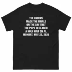 The Knicks Made The Finals Pope Declared Holy War On AI Shirt
