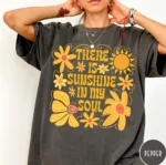 There Is Sunshine In My Soul Boho Aesthetic Shirt