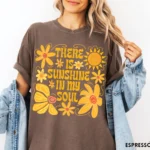 There Is Sunshine In My Soul Boho Aesthetic Shirt