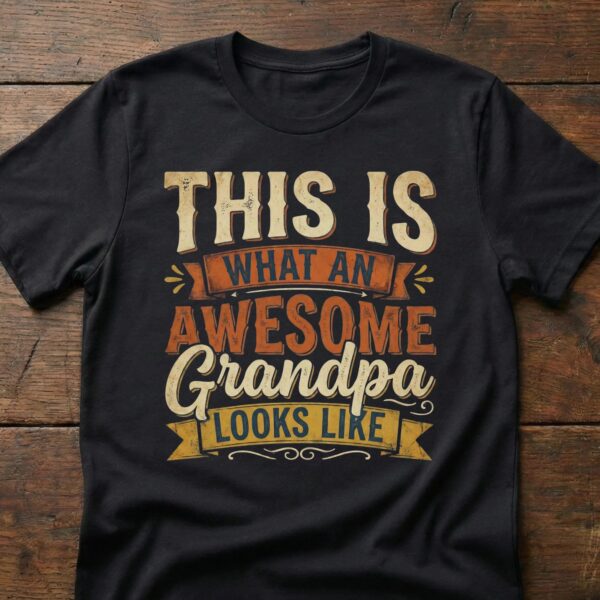 This Is What an Awesome Grandpa Looks Like Shirt