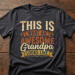This Is What an Awesome Grandpa Looks Like Shirt