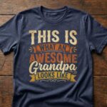This Is What an Awesome Grandpa Looks Like Shirt