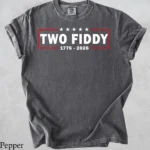 "Two Fiddy" 1776-2026 Patriotic Shirt