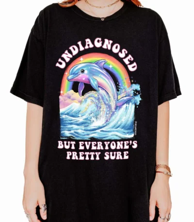 Undiagnosed But Everyone's Pretty Sure Shirt