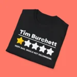 Very Bad, Would Not Recommend Tim Burchett Shirt
