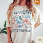 We Are All Different, We All Swim Together Shirt