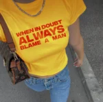 When In Doubt Always Blame A Man Cropped Baby Tee
