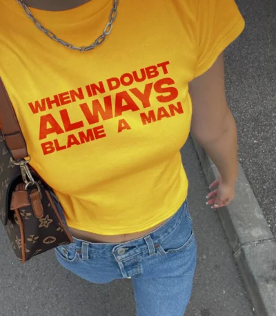 When In Doubt Always Blame A Man Cropped Baby Tee