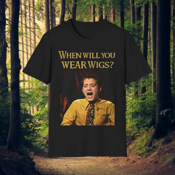 When Will You Wear Wigs? Graphic Shirt