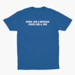 Work Like A Mexican Stack Like A Jew Funny Shirt