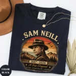 A true Original 1947–2026 Sam Neill Tribute Shirt