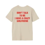 Don't Talk To Me I Have A Crazy Girlfriend Shirt