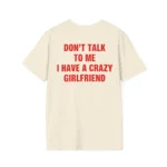 Don't Talk To Me I Have A Crazy Girlfriend Shirt