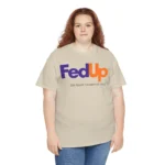 Fed Up We Need Freedom & Unity Political Shirt