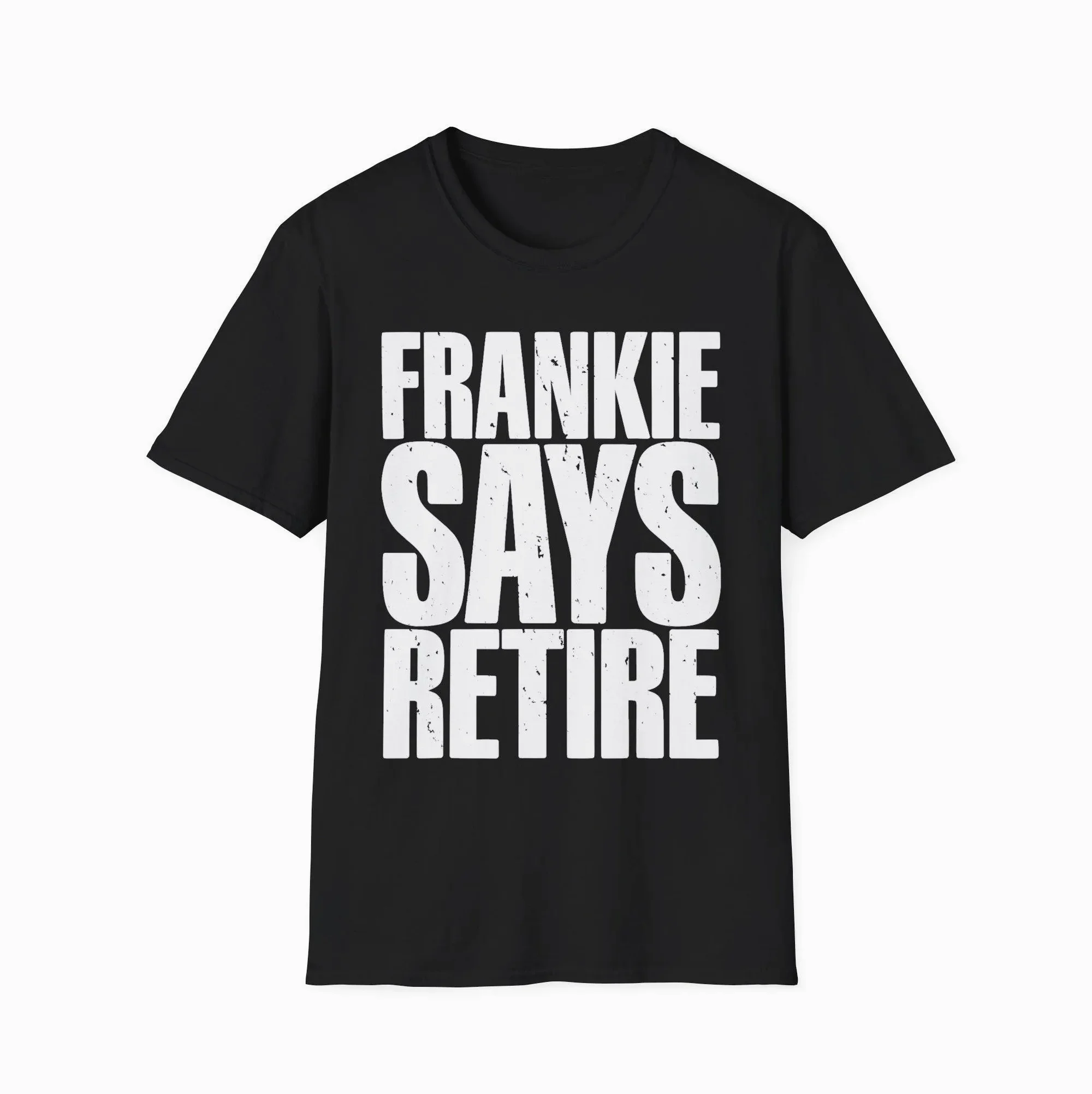 Frankie Says Retire — Retro 80s Party Shirt Frankie Says Retire — Retro 80s Party Shirt