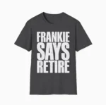 Frankie Says Retire — Retro 80s Party Shirt