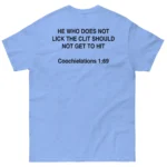 He Who Does Not Lick The Clit Should Not Get To Hit Shirt
