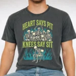 Heart Says Pit, Knees Say Sit Skeleton Shirt
