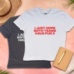 I Just Hope Both Teams Have Fun X Baby Tee