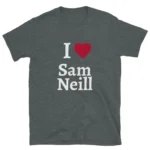 I Love Sam Neill RIP July 13 Shirt