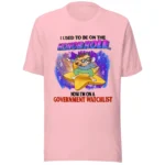 I Used to Be on the Honor Roll Watchlist Shirt