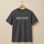 Lasted 3.14 seconds call that a cream π Shirt