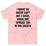Micro Soft Excel When She Spread 'Em In The Sheets Shirt