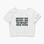 Odyssey This Odyssey That You Odyssey These Titties Baby Tee