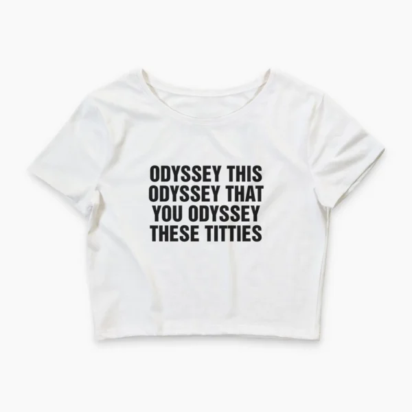 Odyssey This Odyssey That You Odyssey These Titties Baby Tee