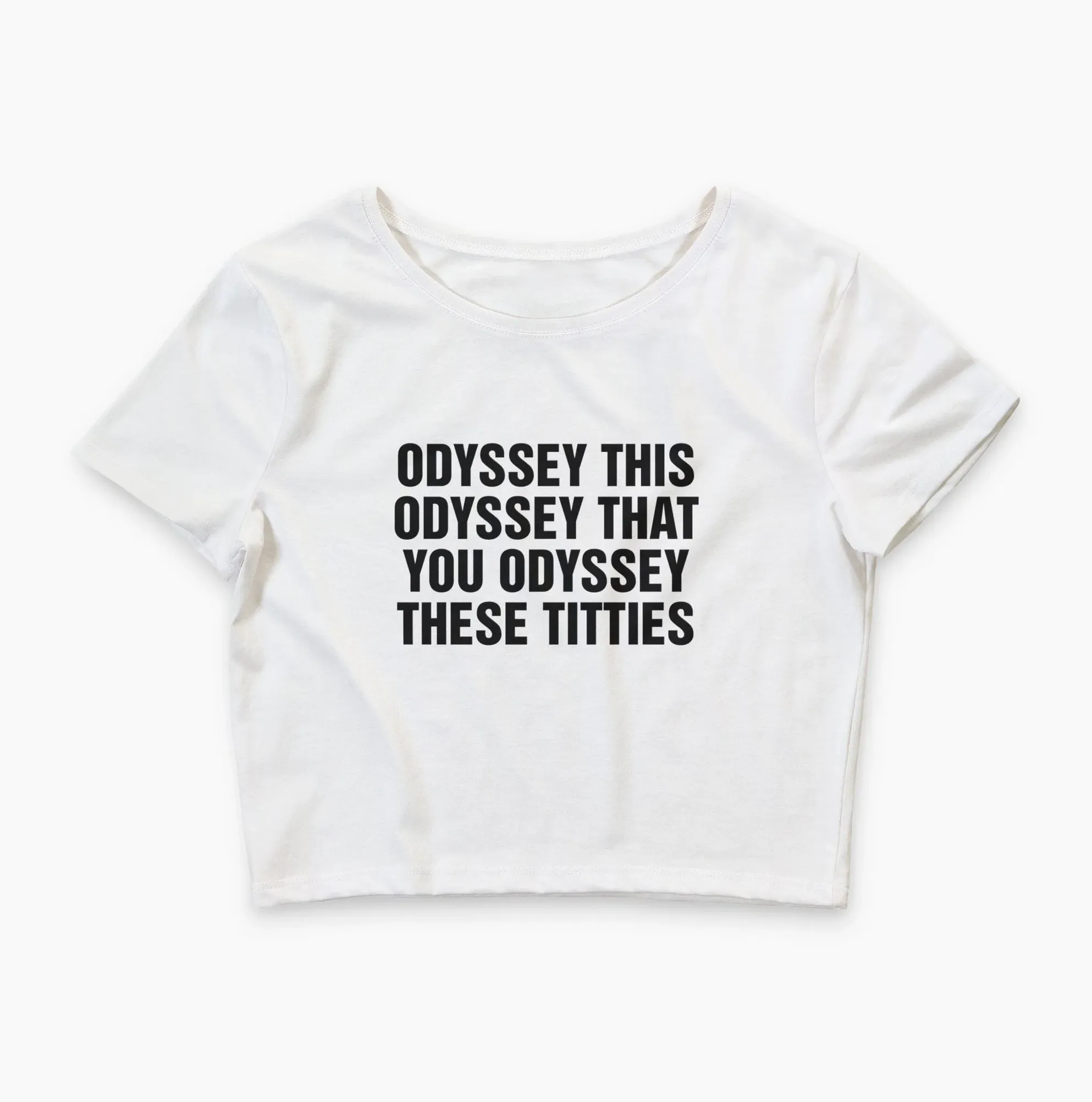 Odyssey This Odyssey That You Odyssey These Titties Baby Tee Odyssey This Odyssey That You Odyssey These Titties Baby Tee