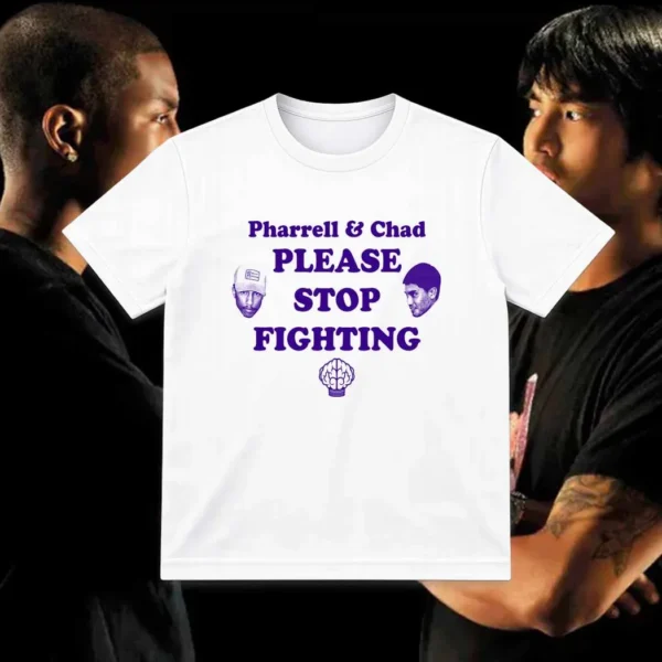 "Pharrell & Chad PLEASE STOP FIGHTING" Shirt