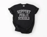 Support Public Schools Education Advocacy Shirt