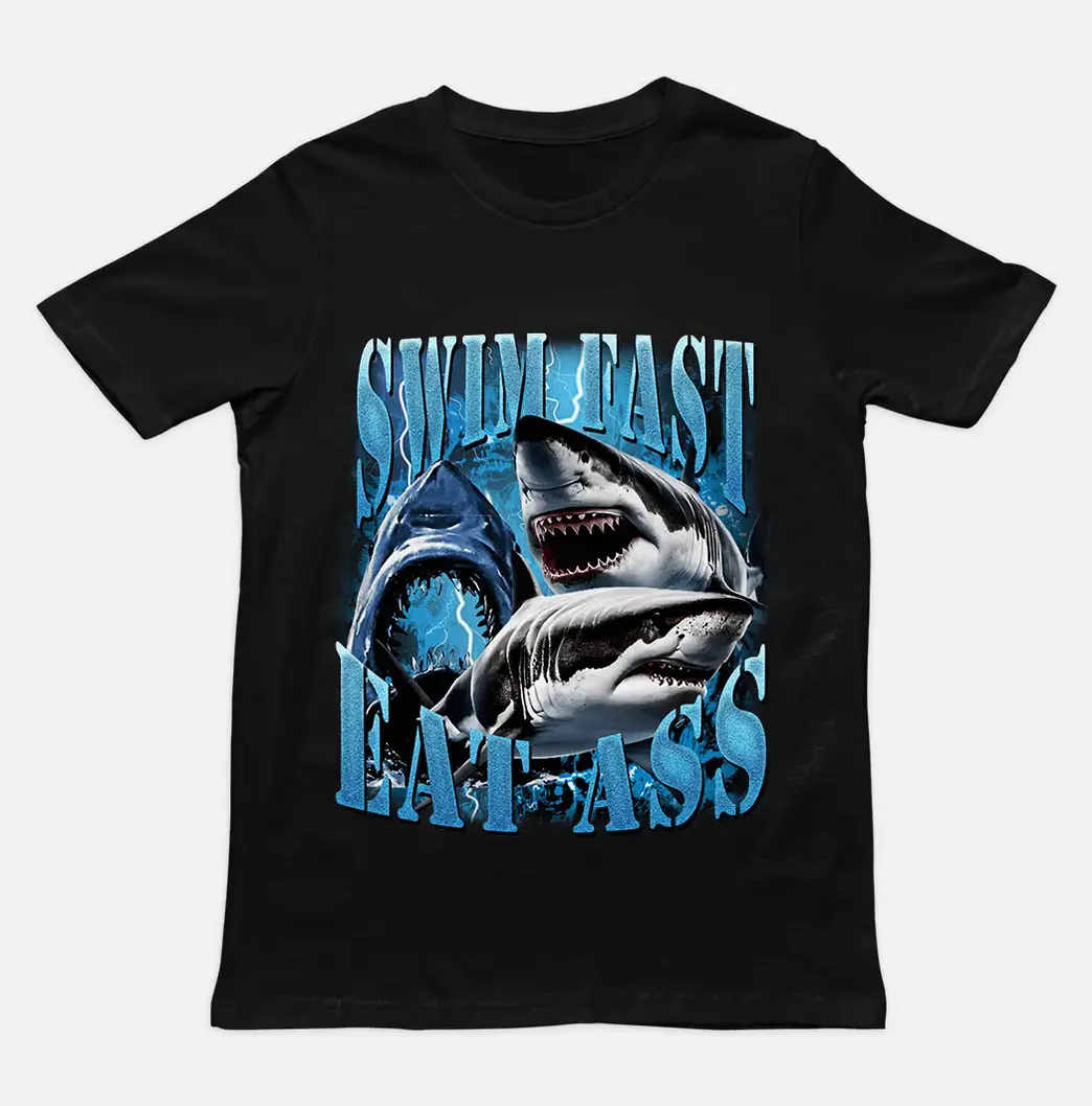 Swim Fast Eat Ass Shark Graphic Shirt Swim Fast Eat Ass Shark Graphic Shirt