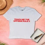 Teach Me the Offside Rule X Football Baby Tee — World Cup
