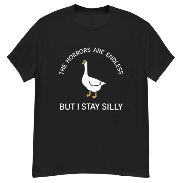 The Horrors Are Endless But I Stay Silly Shirt