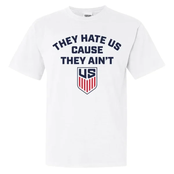 They Hate Us Cause They Ain't Us Shirt