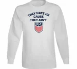 They Hate Us Cause They Ain't Us Shirt