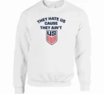 They Hate Us Cause They Ain't Us Shirt