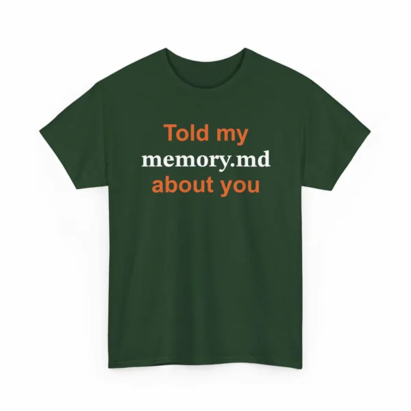 Told My Memory.md About You Shirt