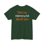 Told My Memory.md About You – AI Developer Humor Shirt