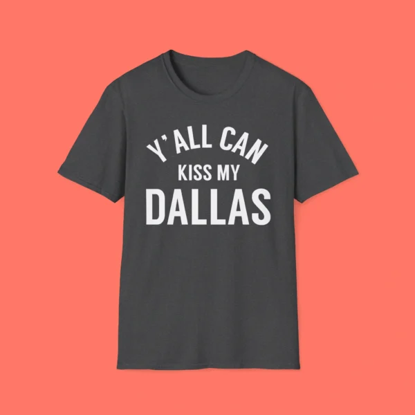 Y’all Can Kiss My Dallas Erling Haaland Viral Shirt