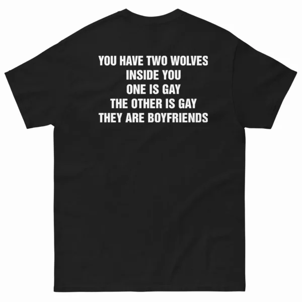 You Have Two Wolves Inside You - Gay Boyfriends Shirt