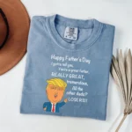 You're a Great Father, REALLY GREAT — Dad Shirt