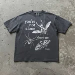 You're Not Alone, There Are Bugs Graphic Shirt
