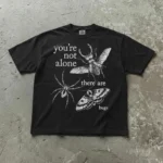 You're Not Alone, There Are Bugs Graphic Shirt
