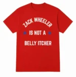Zack Wheeler Is Not A Belly Itcher — Baseball Shirt