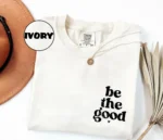 Be The Good Shirt — Intentional Apparel for Kindness