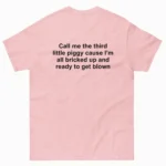 Call me the third little piggy cause I'm all bricked up—Shirt