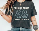 Curious Minds Ask Why — Science Teacher Shirt